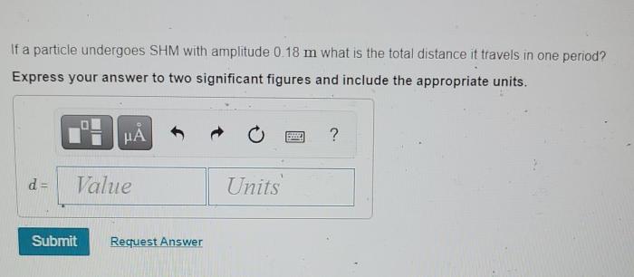 If a particle undergoes shm with amplitude 0.18